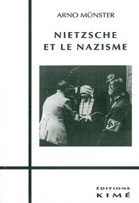 Arno Münster - Nietzsche et le nazisme.