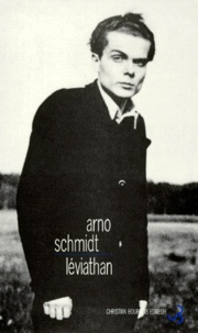 Arno Schmidt - Léviathan. Gadir. Enthymésis.