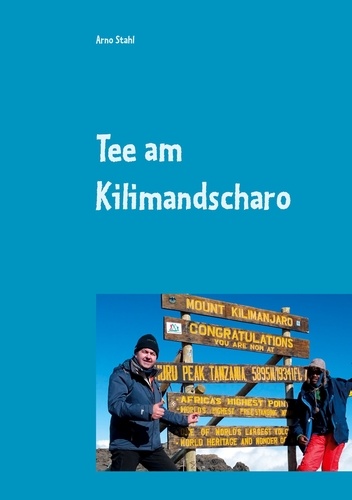Tee am Kilimandscharo. Vom Kulm zum Kilimandscharo