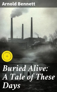 Buried Alive: A Tale of These Days
