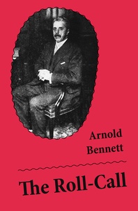 Arnold Bennett - The Roll-Call (Unabridged).