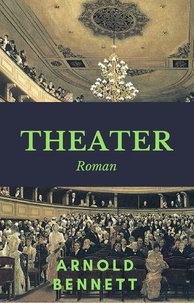 Arnold Bennett - Theater - Roman.