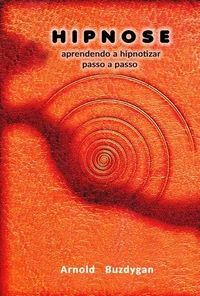 Hipnose - Aprendendo a Hipnotizar Passo a Passo