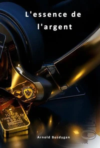 L’ Essence de L’Argent