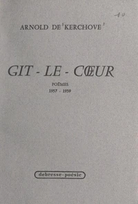 Gît-le-Cœur, 1957-1959
