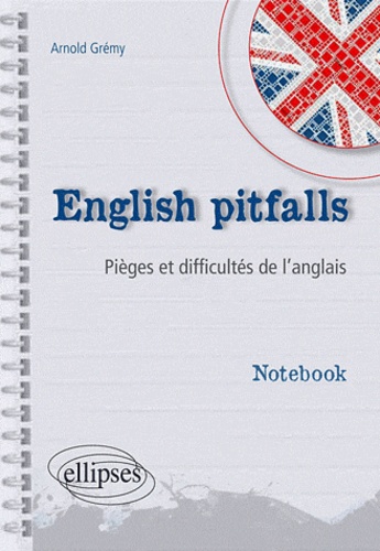 English pitfalls. Pièges et difficultés de l'anglais