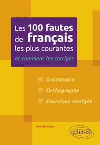Les 100 fautes de français les plus courantes et comment les corriger