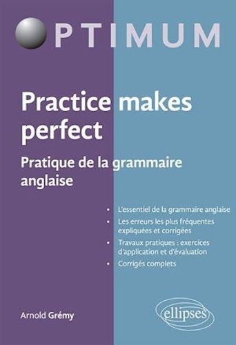 Practice makes perfect. Pratique de la grammaire anglaise