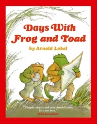 Arnold Lobel - Days with Frog and Toad.