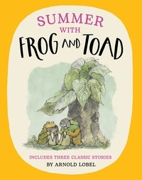 Arnold Lobel - Summer with Frog and Toad.
