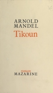 Arnold Mandel - Tikoun.