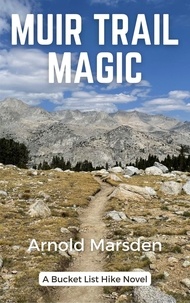  Arnold Marsden - Muir Trail Magic - Bucket List Hike, #1.