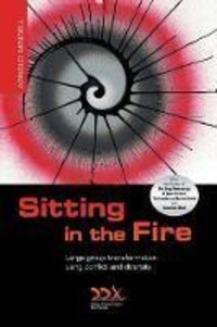 Arnold Mindell - Sitting in the Fire: Large Group Transformation Using Conflict and Diversity.