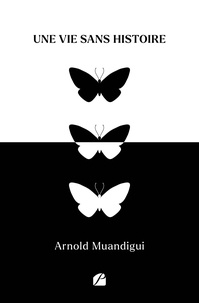 Arnold Muandigui - Une vie sans histoire.
