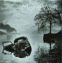 Arnold Odermatt - Meine Welt - Photographien - Photographs 1939-1993  Allemand/Anglais.