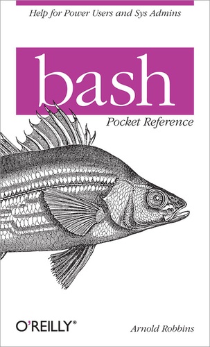 Arnold Robbins - bash Pocket Reference.
