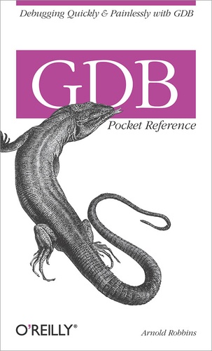 Arnold Robbins - GDB Pocket Reference.
