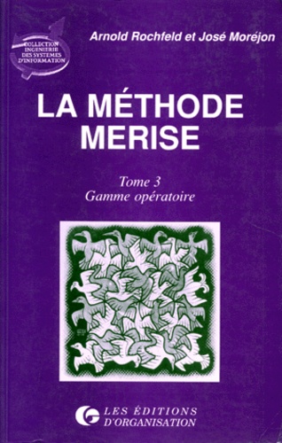 Arnold Rochfeld et Jose Morejon - La Methode Merise. Tome 3, Gamme Operatoire.
