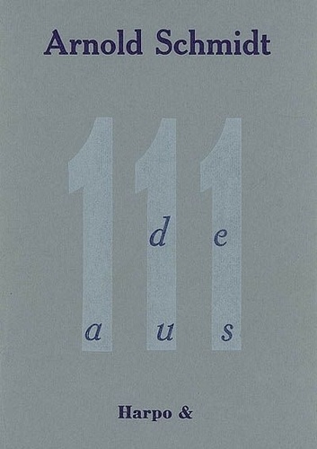 Arnold Schmidt - De 111 - Edition bilingue français-allemand.