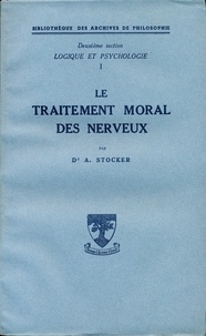 Arnold Stocker - Le Traitement Moral Des Nerveux.