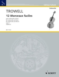 Arnold Trowell - Edition Schott  : 12 Morceaux faciles - op. 4. cello and piano..
