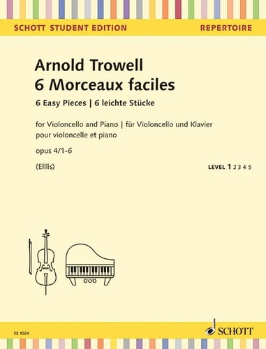 Arnold Trowell - Schott Student Edition - Repertoire  : 6 Easy Concert Pieces - op. 4/1-6. cello and piano..