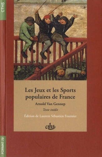 Arnold Van Gennep - Les jeux et les sports populaires de France.