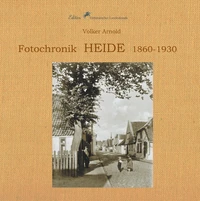 Fotochronik  Heide 1860 bis 1930