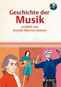 Arnold Werner-Jensen et Andrea Kuckelkorn - Geschichte der Musik - erzählt von Arnold Werner-Jensen.