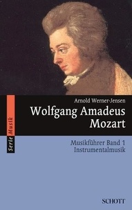 Arnold Werner-Jensen - Wolfgang Amadeus Mozart - Musikführer - Band 1: Instrumentalmusik.
