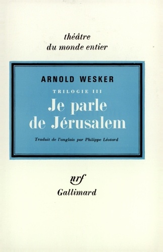 Arnold Wesker - Je parle de Jérusalem.