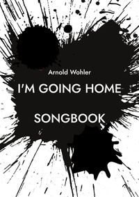 Arnold Wohler - I'm going home - Songbook.