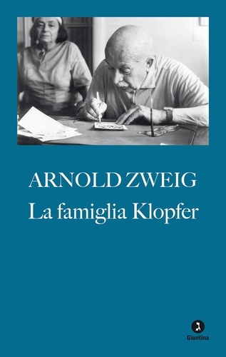 Arnold Zweig et Enrico Paventi - La famiglia Klopfer.