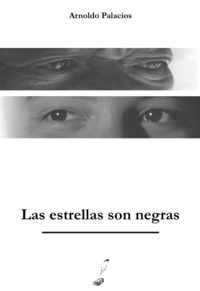 Arnoldo Palacios - Las estrellas son negras.