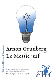 Arnon Grunberg - Le Messie juif.