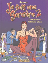  Arnon - Je suis une sorcière Tome 2 : Le mystère de l'Homme-Chien.