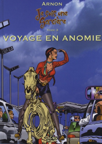  Arnon - Je suis une sorcière Tome 3 : Voyage en Anomie - Un almanach de la sorcière moderne.
