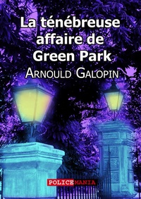 Arnould Galopin - La ténébreuse affaire de Green Park.