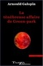 Arnould Galopin - La ténébreuse affaire de Green-park.