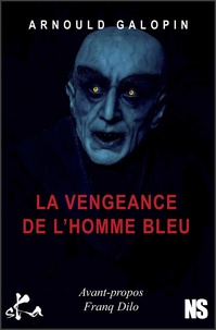 Arnould Galopin - La vengeance de l'homme bleu.