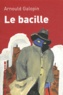 Arnould Galopin - Le bacille.