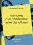 Arnould Galopin - Mémoires d'un cambrioleur retiré des affaires.