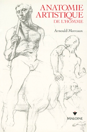 Arnould Moreaux - Anatomie Artistique De L'Homme. Precis D'Anatomie Osseuse Et Musculaire.