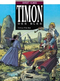 Timon des blés - Tome 8 - Le P'tit roi : Le P'tit roi