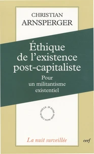 Ethique de l'existence post-capitaliste