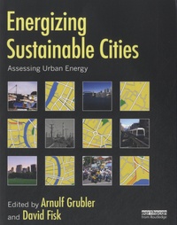 Arnulf Grubler - Energizing Sustainable Cities - Assessing Urban Energy.