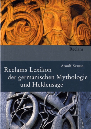 Arnulf Krause - Lexikon der Germanischen Mythologie und Heldensage.
