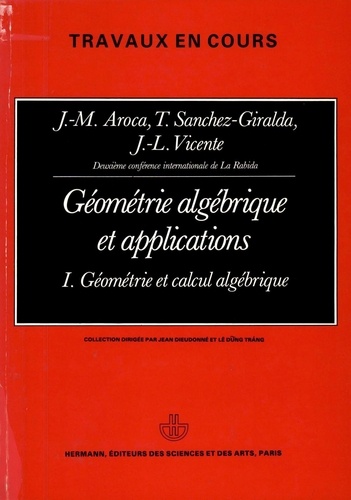 Géométrie algébrique et applications. Volume 1, Géométrie et calcul algébrique