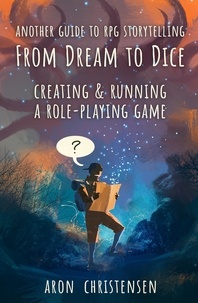  Aron Christensen et  Erica Lindquist - From Dream To Dice - My Storytelling Guides, #3.