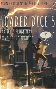  Aron Christensen et  Erica Lindquist - Loaded Dice 5 - My Storytelling Guides, #8.